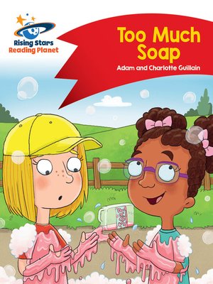 cover image of Reading Planet - Too Much Soap! - Red B: Comet Street Kids